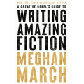 A Creative Rebels Guide to Writing Amazing Fiction - Paperback