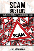 Scam Busters: How to Avoid the Most Popular Scams of Today! - Paperback