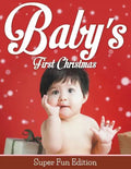 Baby's First Christmas: Super Fun Edition - Paperback