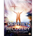 Rebuilt Recovery - Knowing Yourself - Book 2: A Journey with God - Paperback