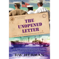 The Unopened Letter: A Dose of Reality Changes a Young Man's Life Forever - Hardcover