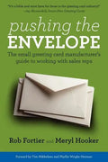 Pushing the Envelope: The Small Greeting Card Manufacturer's Guide to Working with Sales Reps - Paperback