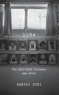 1984: The Anti-Sikh Riots and After - Hardcover