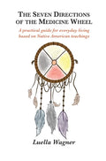 The Seven Directions of the Medicine Wheel - Hardcover