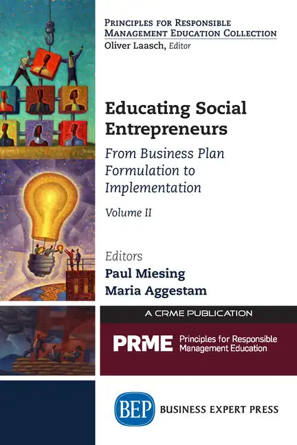 Educating Social Entrepreneurs, Volume II: From Business Plan Formulation to Implementation - Paperback