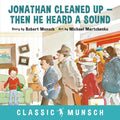Jonathan Cleaned Up ... Then He Heard a Sound - Paperback