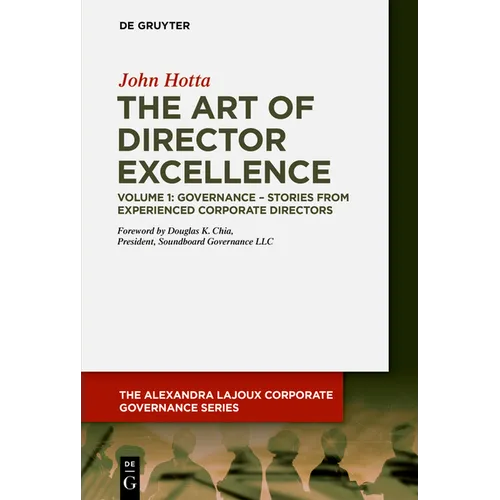 The Art of Director Excellence: Volume 1: Governance - Stories from Experienced Corporate Directors - Paperback