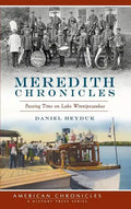 Meredith Chronicles: Passing Time on Lake Winnipesaukee - Hardcover