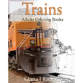Trains Adults Coloring Book: Transportation Coloring Book - Paperback