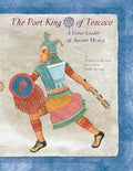 The Poet King of Tezcoco: A Great Leader of Ancient Mexico - Hardcover