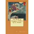 The Book of Dragons (1901) by: E. Nesbit - Paperback