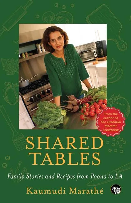 Shared Tables: Family Stories and Recipes from Poona to La - Paperback