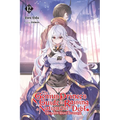 The Genius Prince's Guide to Raising a Nation Out of Debt (Hey, How about Treason?), Vol. 12 (Light Novel): Volume 12 - Paperback