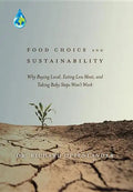 Food Choice and Sustainability: Why Buying Local, Eating Less Meat, and Taking Baby Steps Won't Work - Hardcover