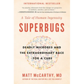 Superbugs: Deadly Microbes and the Extraordinary Race for a Cure: A Tale of Human Ingenuity - Paperback