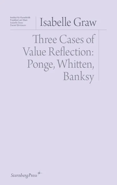Three Cases of Value Reflection: Ponge, Whitten, Banksy - Paperback