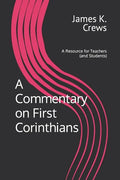 A Commentary on 1 Corinthians: A Resource for Teachers and Learners - Paperback