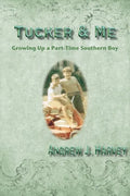 Tucker & Me: Growing Up a Part-Time Southern Boy - Paperback