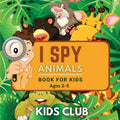 I Spy Animals Book For Kids Ages 2-5: A Fun Guessing Game and Activity Book for Little Kids - Paperback