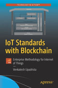 Iot Standards with Blockchain: Enterprise Methodology for Internet of Things - Paperback