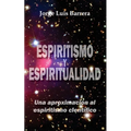 Espiritismo y espiritualidad: Una aproximaci al espiritismo cient凬ico - Paperback