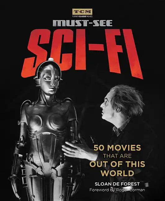 Must-See Sci-Fi: 50 Movies That Are Out of This World - Paperback