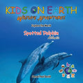 KIDS ON EARTH Wildlife Adventures - Explore The World The Atlantic Spotted- Dolphin - Paperback