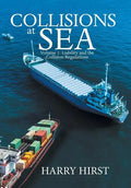 Collisions at Sea: Volume 1: Liability and the Collision Regulations - Hardcover