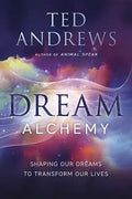 Dream Alchemy: Shaping Our Dreams to Transform Our Lives - Paperback
