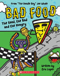 The Good, the Bad and the Hungry: From "The Doodle Boy" Joe Whale (Bad Food #2) - Paperback