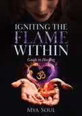 Igniting the Flame Within: Guide to Healing - Paperback