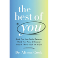 The Best of You: Break Free from Painful Patterns, Mend Your Past, and Discover Your True Self in God - Paperback