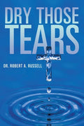 Dry Those Tears - Paperback