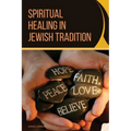 Spiritual Healing in Jewish Tradition - Paperback