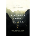 Victoria Sobre El Mal: Cómo Se Glorifica Dios En Un Mundo de Tinieblas - Paperback