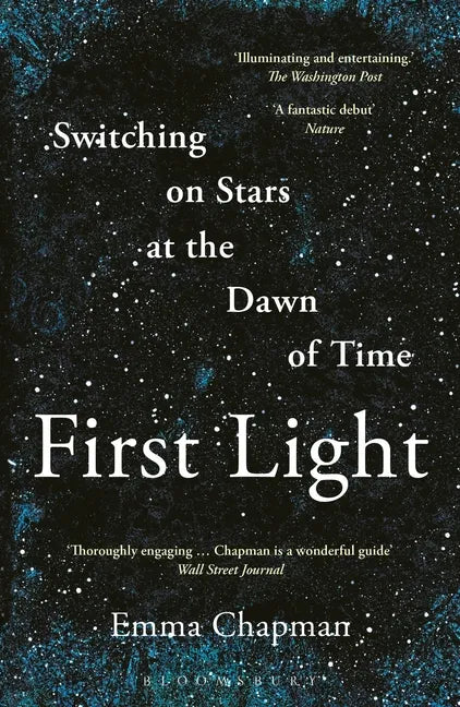 First Light: Switching on Stars at the Dawn of Time - Paperback