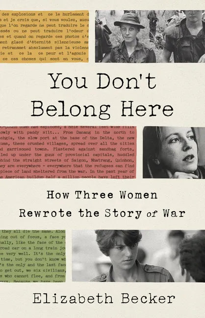 You Don't Belong Here: How Three Women Rewrote the Story of War - Paperback