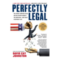 Perfectly Legal: The Covert Campaign to Rig Our Tax System to Benefit the Super Rich--And Cheat Everybody Else - Paperback
