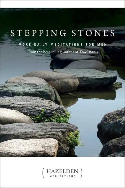 Stepping Stones: More Daily Meditations for Men from the Best-Selling Author of Touchstones - Paperback