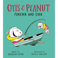 Otis & Peanut Forever and Ever - Hardcover