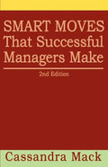 Smart Moves That Successful Managers Make: 2nd Edition - Paperback