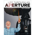 Life Through an Aperture: The Films and Photography of Keith Hamshere - Hardcover