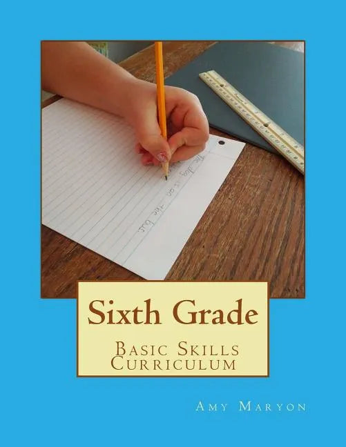 Sixth Grade Basic Skills Curriculum - Paperback