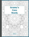 Granny's Cuss Words: Coloring Book for Adults Mandala Patterns Volume 2 - Paperback