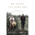 We Share the Same Sky: A Memoir of Memory & Migration - Paperback