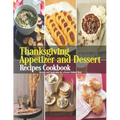Thanksgiving Appetizer and Dessert Recipes Cookbook: Recipes and Inspiration for a Festive Holiday Meal - Paperback