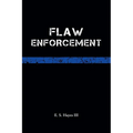 Flaw Enforcement - Paperback