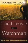 The Lifestyle of a Watchman: A 21-Day Journey to Becoming a Guardian in Prayer - Paperback