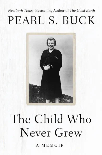 The Child Who Never Grew: A Memoir - Paperback