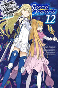 Is It Wrong to Try to Pick Up Girls in a Dungeon? on the Side: Sword Oratoria, Vol. 12 (Light Novel): Volume 12 - Paperback